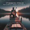 Strumming Stories: The Heartfelt Lyrics Behind Indie Folk Hits